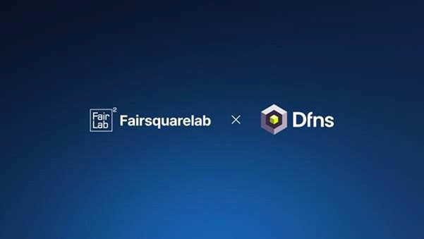 FairSquareLab and DFNS enter into partnership